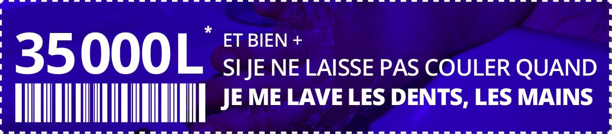 Je ne laisse pas couler l'eau quand je me lave les dents, les mains